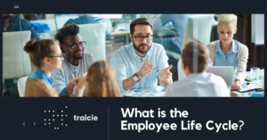 What is the Employee Life Cycle