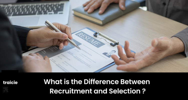 What is selection and recruitment?