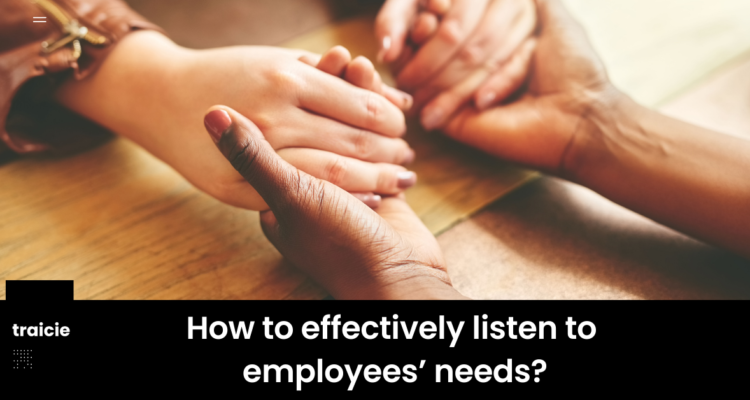 How do you listen better to your employees?